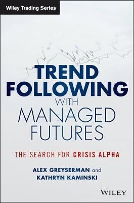 Trend Following with Managed Futures: The Search for Crisis Alpha Paperback Wiley