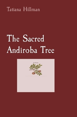 The Sacred Andiroba Tree Paperback Independently Published