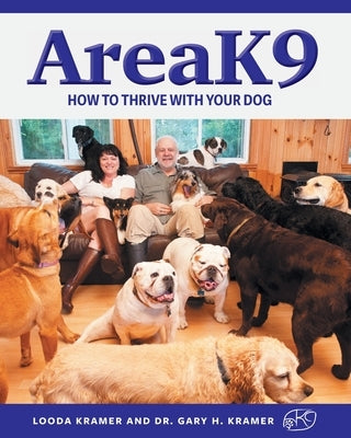 AreaK9: How to thrive with your dog Paperback FriesenPress