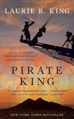 Pirate King: A Novel of Suspense Featuring Mary Russell and Sherlock Holmes Bantam