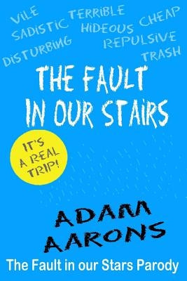 The Fault in Our Stairs: The Fault in Our Stars Parody Paperback Createspace Independent Publishing Platform
