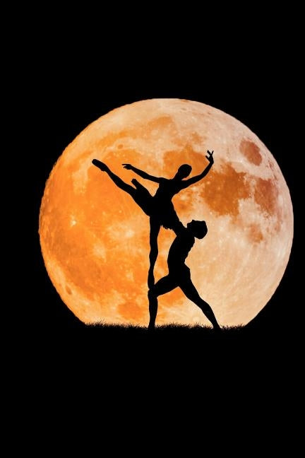 We Will Dance With The Moon Ballerina Notebook: This is a 6 by 9 wide college ruled composition notebook for those who love ballet Paperback Independently Published