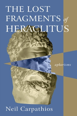 The Lost Fragments of Heraclitus Paperback Resource Publications (CA)