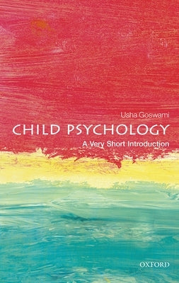 Child Psychology: A Very Short Introduction Paperback Oxford University Press, USA