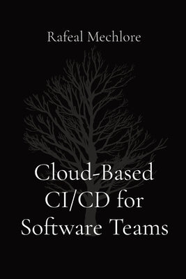 Cloud-Based CI/CD for Software Teams Paperback Readers Publications