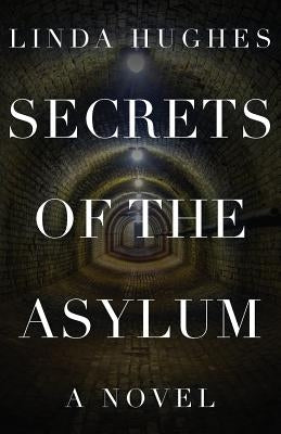 Secrets of the Asylum Paperback Linda Hughes