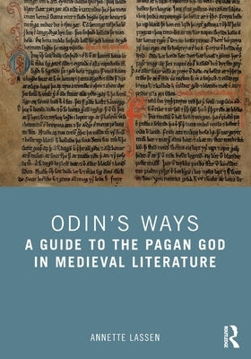 Odin's Ways: A Guide to the Pagan God in Medieval Literature Paperback Routledge