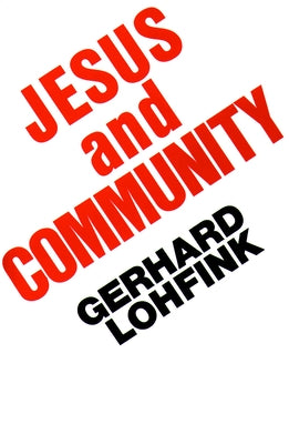 Jesus and Community: The Social Dimensions of Christian Faith Paperback Fortress Press