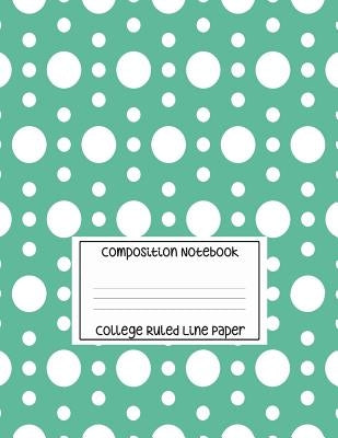 Composition Notebook - College Ruled Line Paper: White Circle Pattern, 120 Pages, 8.5x11 in Paperback Independently Published