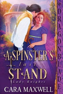 A Spinster's Last Stand Paperback Dragonblade Publishing, Inc.