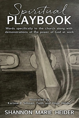 Spiritual Playbook: Words specifically to the church along with demonstrations of the power of God at work Paperback Xulon Press