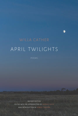 April Twilights (1903) (Revised) Paperback University of Nebraska Press