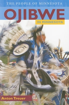 Ojibwe in Minnesota Paperback Minnesota Historical Society Press