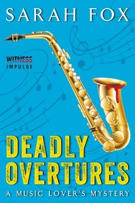 Deadly Overtures: A Music Lover's Mystery Paperback Witness Impulse