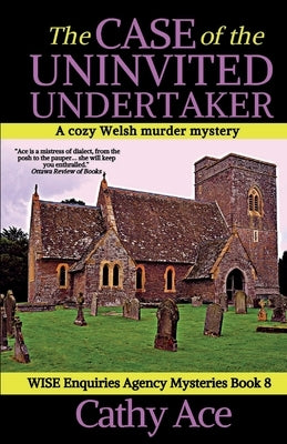 The Case of the Uninvited Undertaker: A WISE Enquiries Agency cozy Welsh murder mystery Paperback Four Tails Publishing Ltd.
