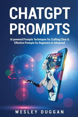 ChatGPT Prompts: AI powered Prompts Techniques for Crafting Clear & Effective Prompts for Beginners to Advanced Paperback Amplitudo Ltd