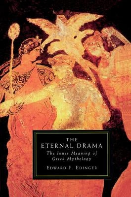 The Eternal Drama: The Inner Meaning of Greek Mythology Paperback Shambhala