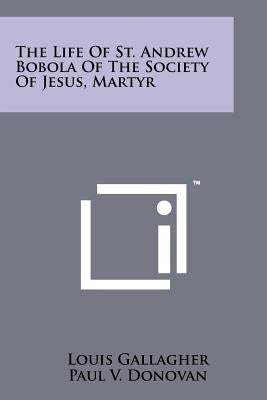 The Life Of St. Andrew Bobola Of The Society Of Jesus, Martyr Paperback Literary Licensing, LLC