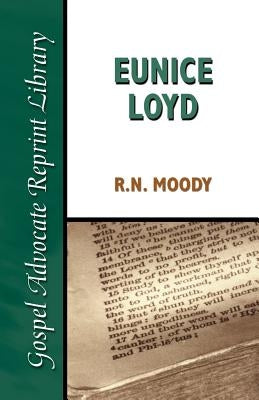 Eunice Loyd: Or the Struggle and Triumph of an Honest Heart Paperback Gospel Advocate Company