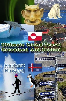 Ultimate Island Travel: Greenland And Iceland Paperback Createspace Independent Publishing Platform