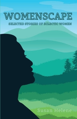 Womenscape: Selected Stories of Eclectic Women Paperback Unsolicited Press