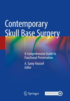 Contemporary Skull Base Surgery: A Comprehensive Guide to Functional Preservation Paperback Springer