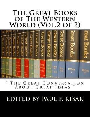 The Great Books of The Western World (Vol.2 of 2): " The Great Conversation About Great Ideas " Paperback Createspace Independent Publishing Platform