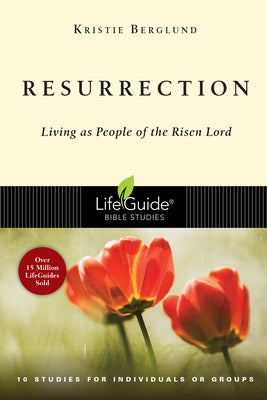 Resurrection: Living as People of the Risen Lord Paperback IVP Bible Studies