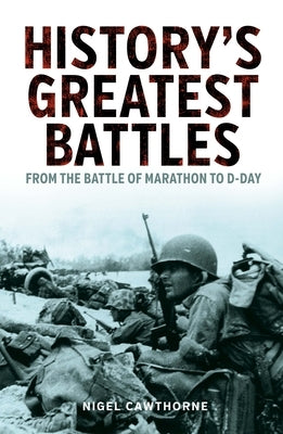 History's Greatest Battles: From the Battle of Marathon to D-Day Paperback Sirius Entertainment