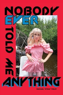 Nobody Ever Told Me Anything Paperback Steak World Inc