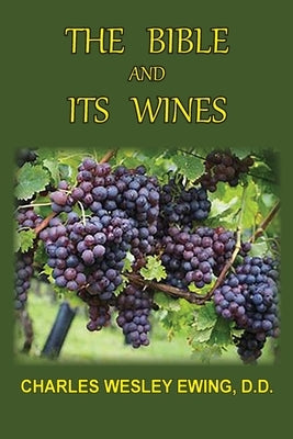 The Bible and Its Wines Paperback Old Paths Publications, Inc