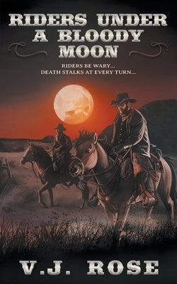 Riders Under A Bloody Moon: A Classic Western Paperback Wolfpack Publishing LLC