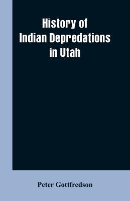 History of Indian Depredations in Utah Paperback Alpha Edition