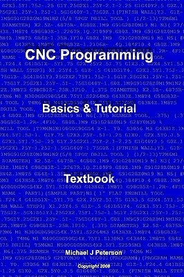 CNC Programming: Basics & Tutorial Textbook Paperback Createspace Independent Publishing Platform