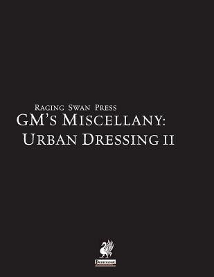 Raging Swan's GM's Miscellany: Urban Dressing II Paperback Greyworks