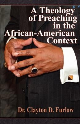 A Theology of Preaching in the African-American Context Paperback Orman Press