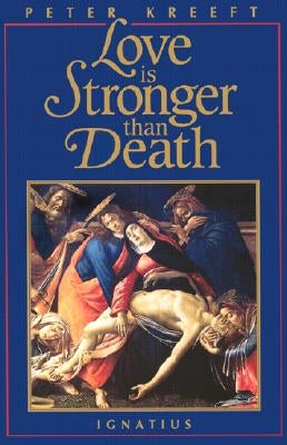 Love Is Stronger Than Death Paperback Ignatius Press