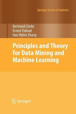 Principles and Theory for Data Mining and Machine Learning Paperback Springer