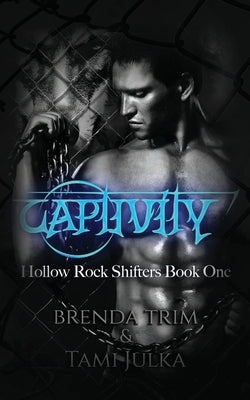 Captivity: Hollow Rock Shifters Book 1 Paperback Createspace Independent Publishing Platform