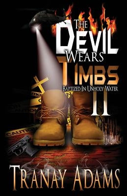 The Devil Wears Timbs 2: Baptized in Unholy Waters Paperback Travien Wedlow