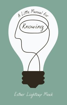 A Little Manual for Knowing Paperback Cascade Books