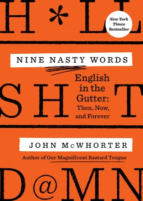 Nine Nasty Words: English in the Gutter: Then, Now, and Forever Paperback Avery Publishing Group