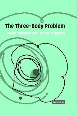The Three-Body Problem by Valtonen, Mauri