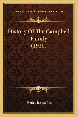 History Of The Campbell Family (1920) Paperback Kessinger Publishing