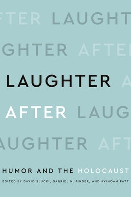 Laughter After: Humor and the Holocaust Paperback Wayne State University Press