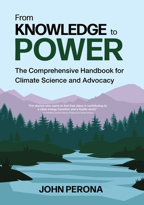 From Knowledge to Power: The Comprehensive Handbook for Climate Science and Advocacy Paperback Ooligan Press