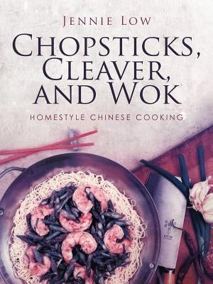 Chopsticks, Cleaver, and Wok Paperback iUniverse