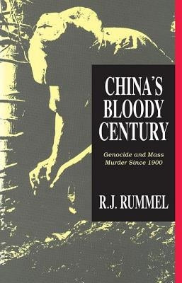 China's Bloody Century: Genocide and Mass Murder Since 1900 Paperback Routledge