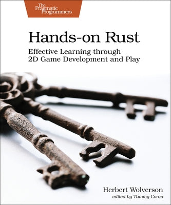 Hands-On Rust: Effective Learning Through 2D Game Development and Play Pragmatic Bookshelf