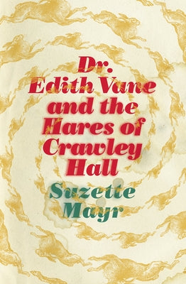 Dr. Edith Vane and the Hares of Crawley Hall Paperback Coach House Books